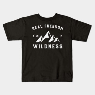 Outdoors Real Freedom Lies in Wildness 2 Kids T-Shirt